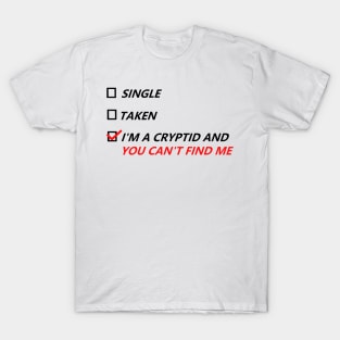 Single, Taken, Hidden Cryptid T-Shirt